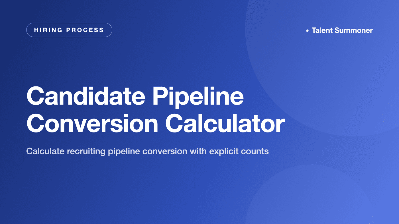 Candidate Pipeline Conversion Calculator Candidate Pipeline Conversion Calculator