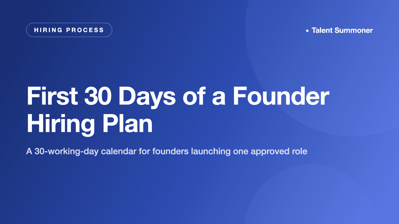 First 30 Days of a Founder Hiring Plan First 30 Days of a Founder Hiring Plan