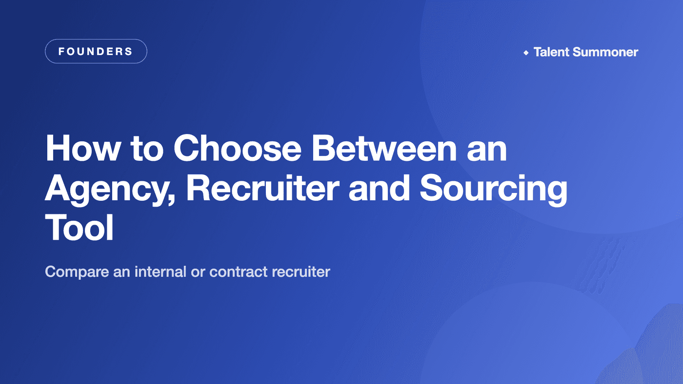 How to Choose Between an Agency, Recruiter and Sourcing Tool How to Choose Between an Agency, Recruiter and Sourcing Tool