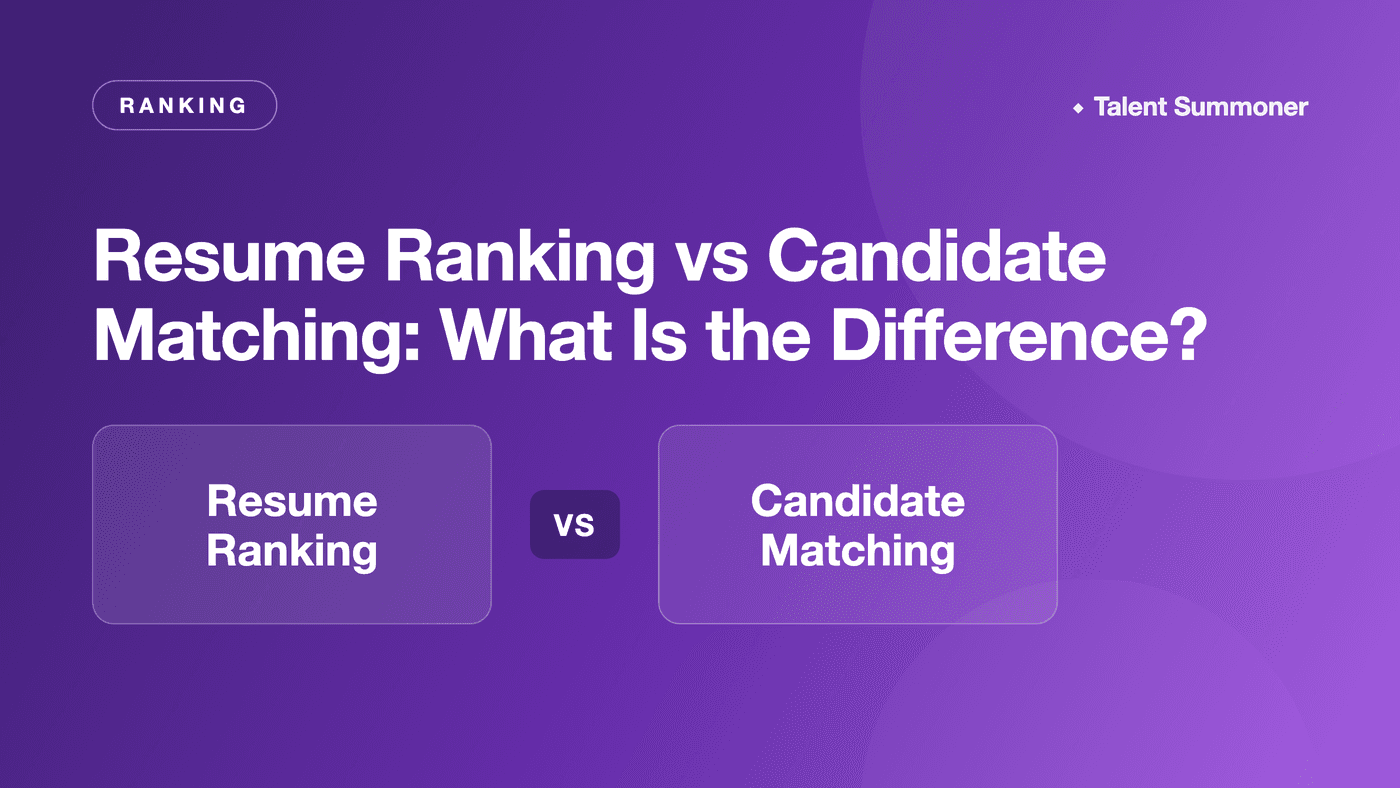 Resume Ranking vs Candidate Matching: What Is the Difference? Resume Ranking vs Candidate Matching: What Is the Difference?