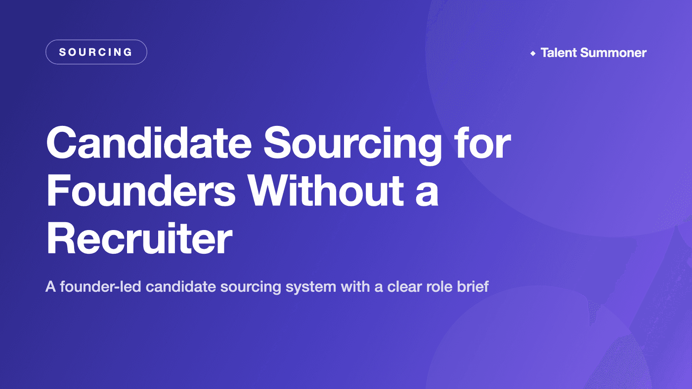 Candidate Sourcing for Founders Without a Recruiter Candidate Sourcing for Founders Without a Recruiter