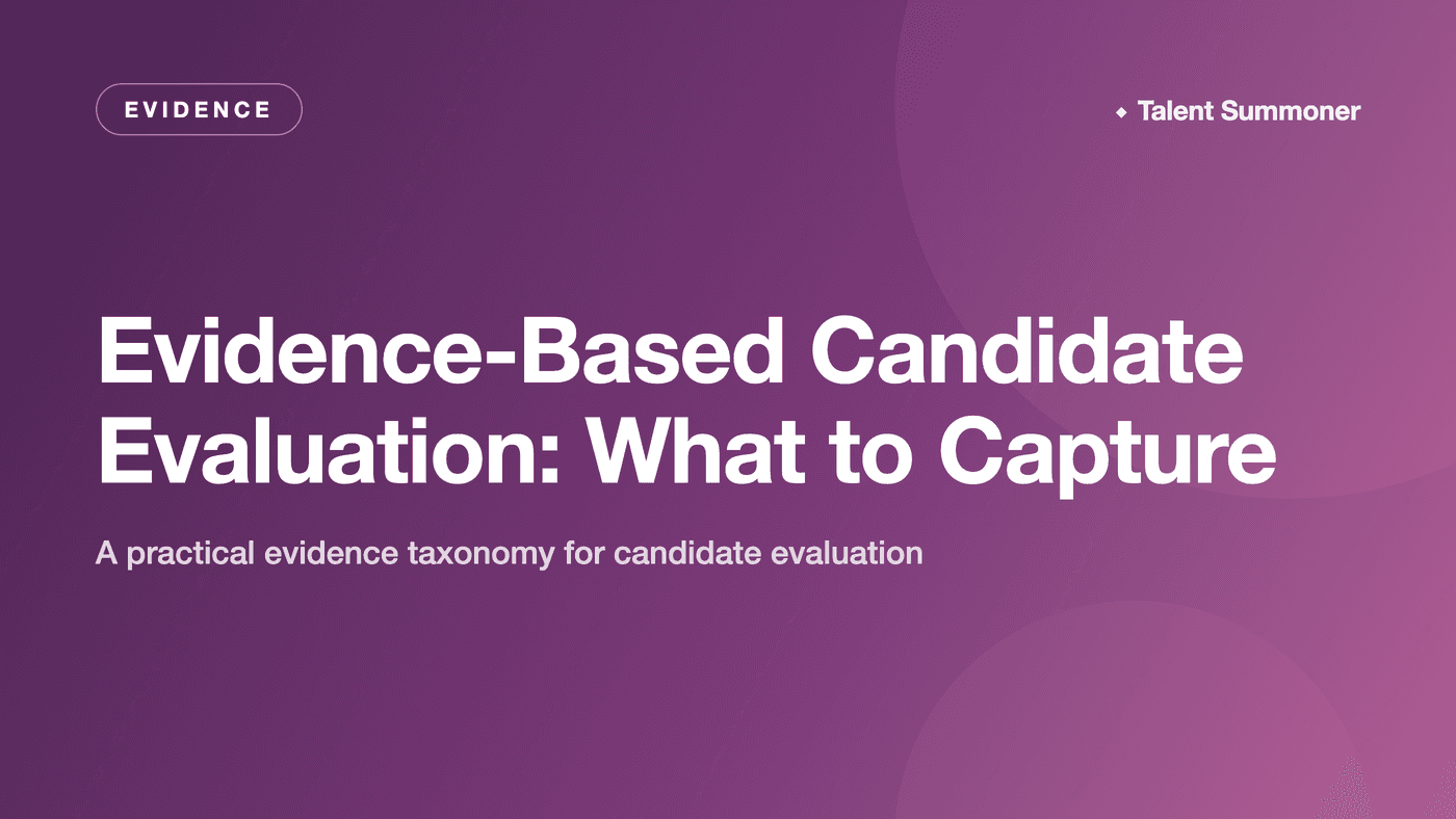 Evidence-Based Candidate Evaluation: What to Capture Evidence-Based Candidate Evaluation: What to Capture