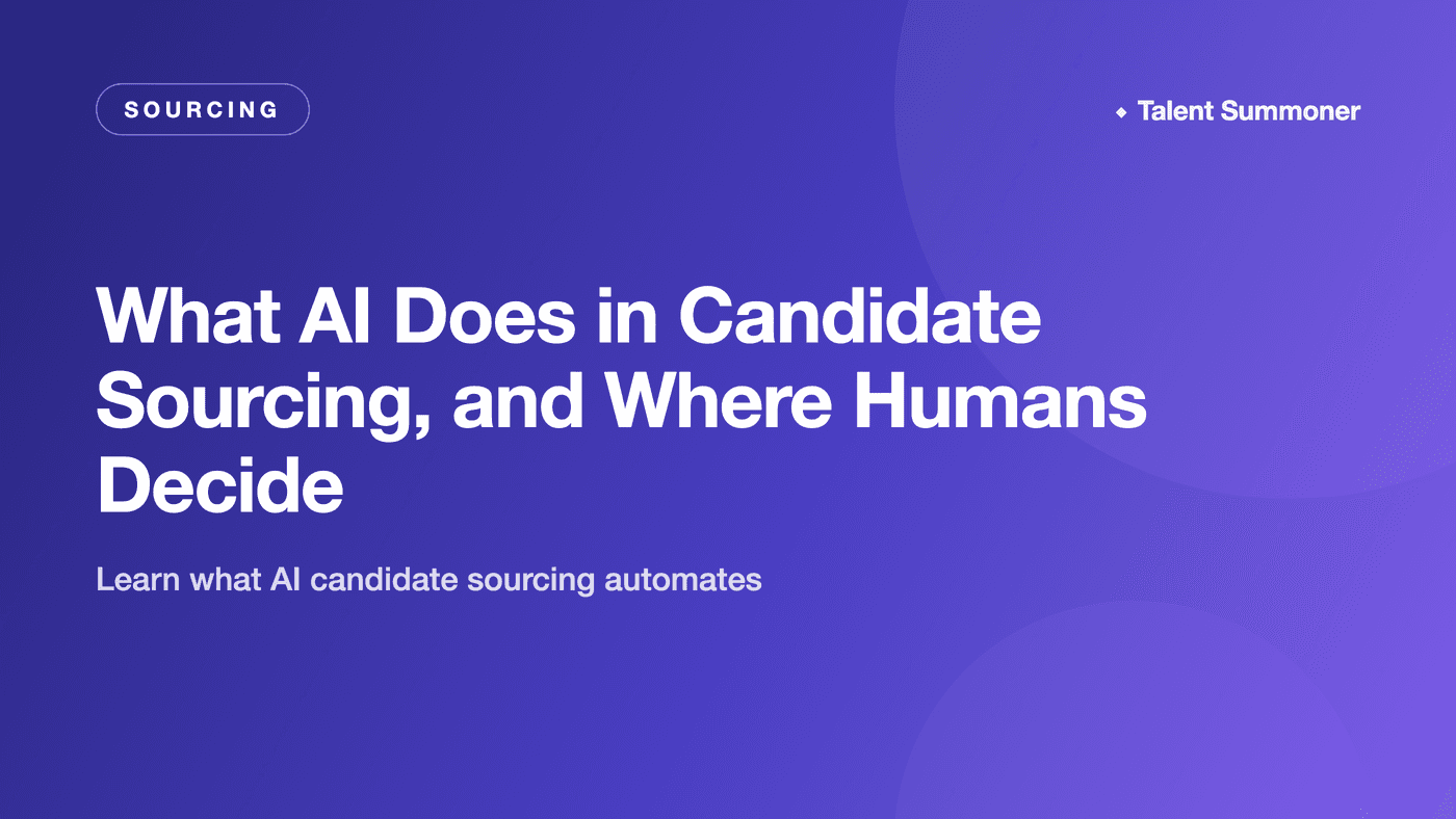 What AI Does in Candidate Sourcing, and Where Humans Decide What AI Does in Candidate Sourcing, and Where Humans Decide