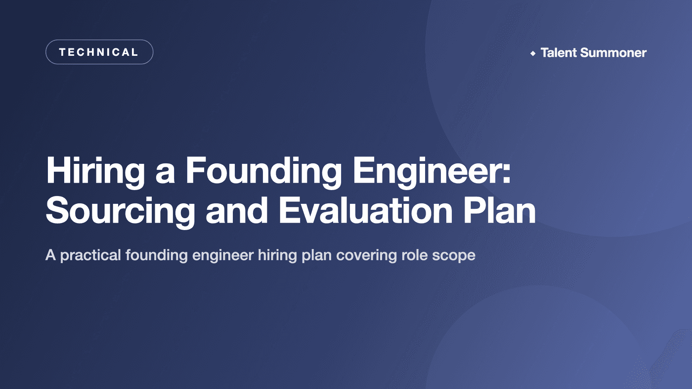 Hiring a Founding Engineer: Sourcing and Evaluation Plan Hiring a Founding Engineer: Sourcing and Evaluation Plan
