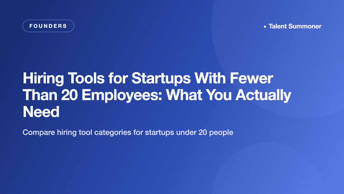 Hiring Tools for Startups With Fewer Than 20 Employees: What You Actually Need Hiring Tools for Startups With Fewer Than 20 Employees: What You Actually Need