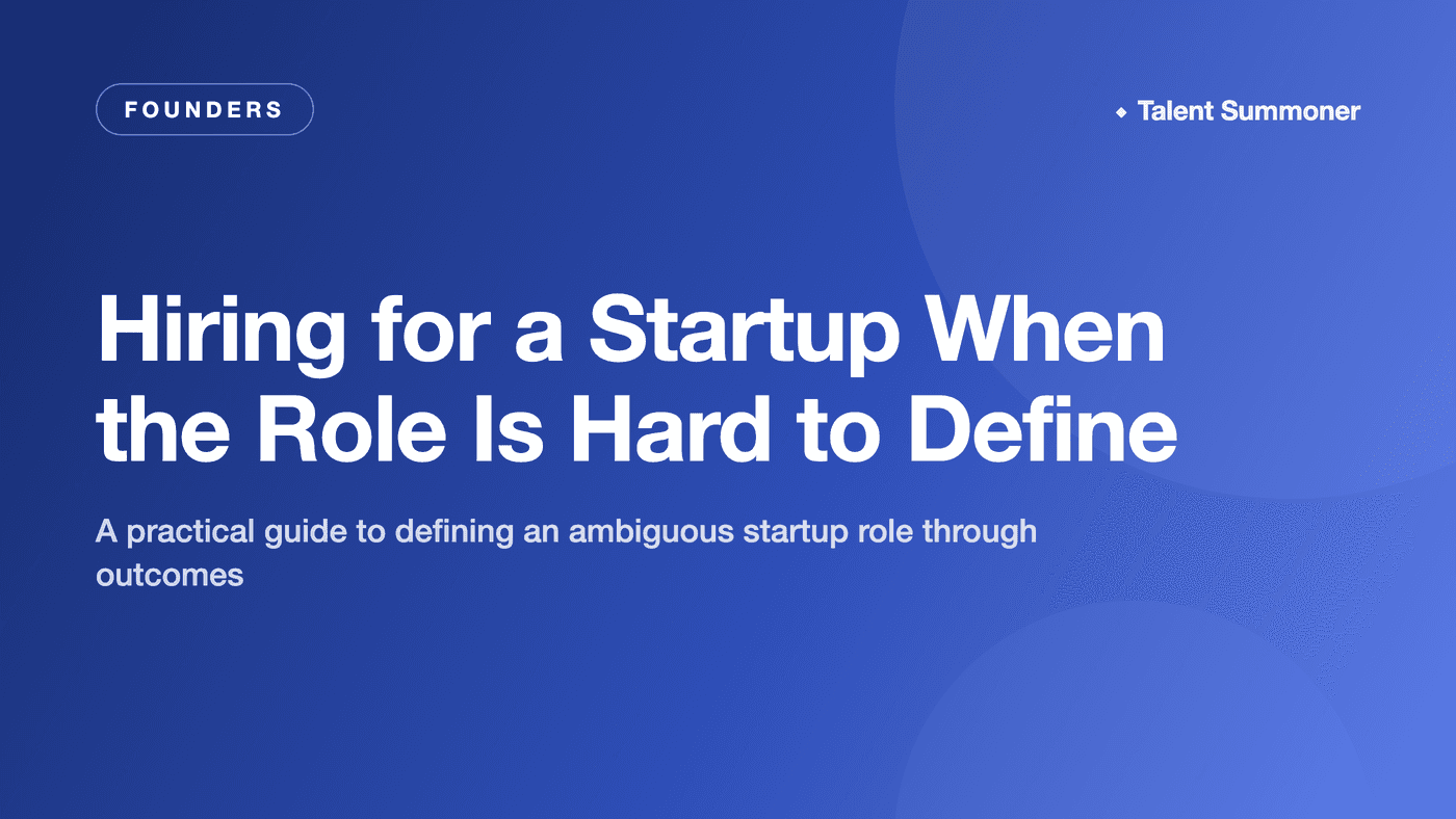 Hiring for a Startup When the Role Is Hard to Define Hiring for a Startup When the Role Is Hard to Define