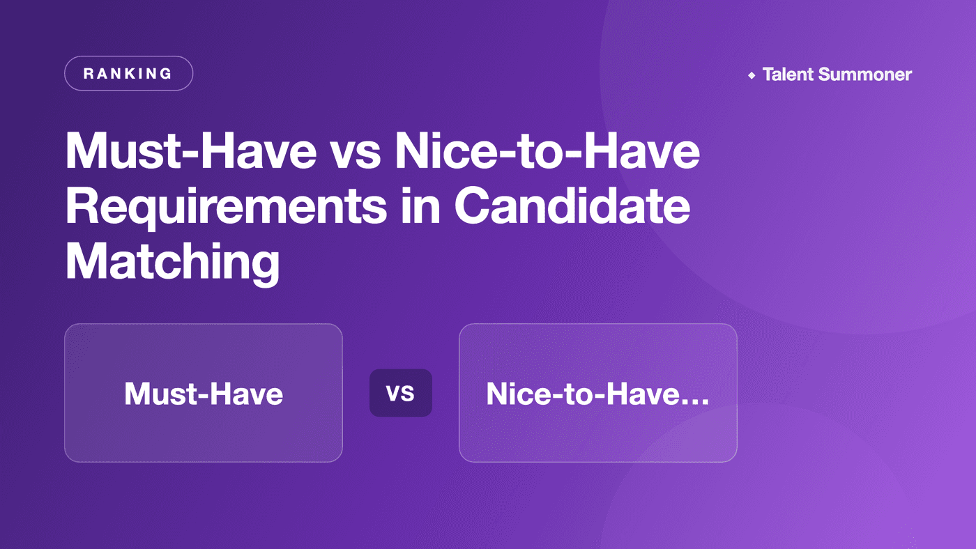 Must-Have vs Nice-to-Have Requirements in Candidate Matching Must-Have vs Nice-to-Have Requirements in Candidate Matching