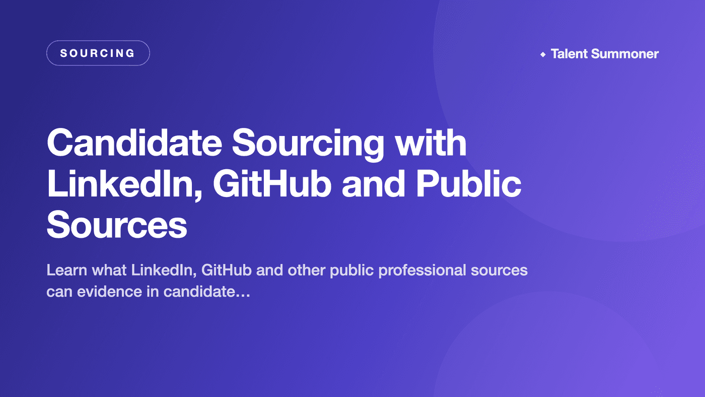 Candidate Sourcing with LinkedIn, GitHub and Public Sources Candidate Sourcing with LinkedIn, GitHub and Public Sources