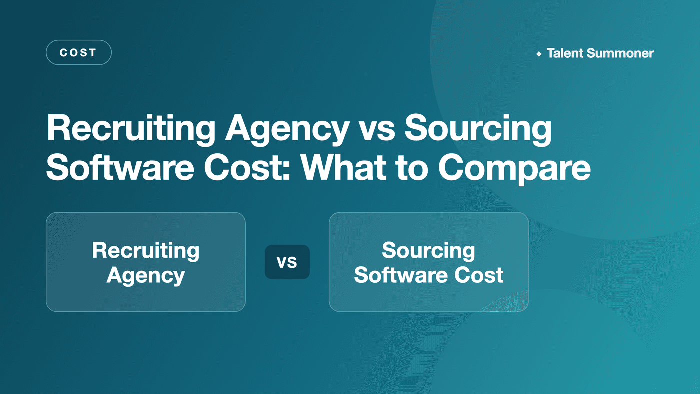 Recruiting Agency vs Sourcing Software Cost: What to Compare Recruiting Agency vs Sourcing Software Cost: What to Compare