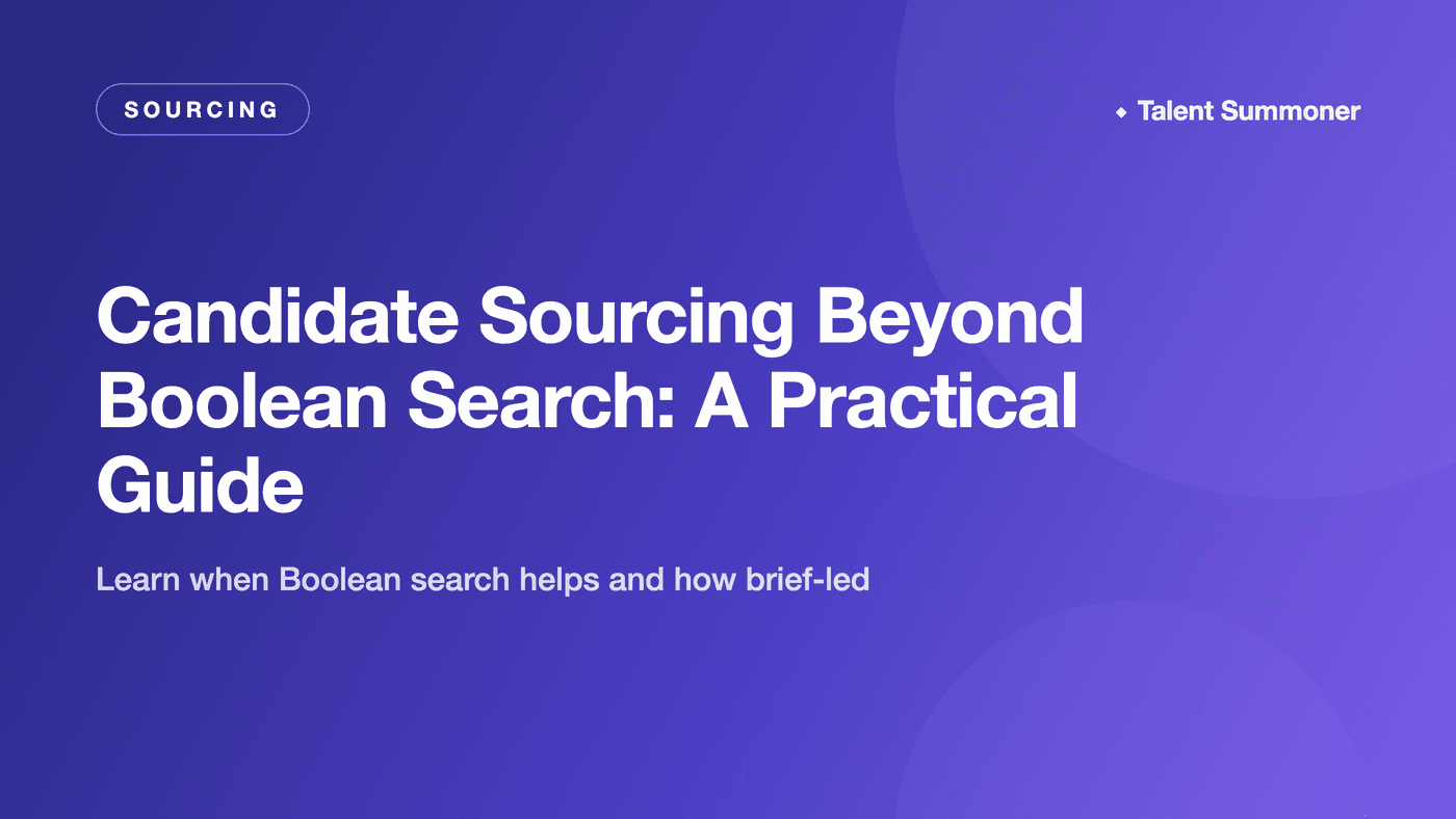 Candidate Sourcing Beyond Boolean Search: A Practical Guide Candidate Sourcing Beyond Boolean Search: A Practical Guide