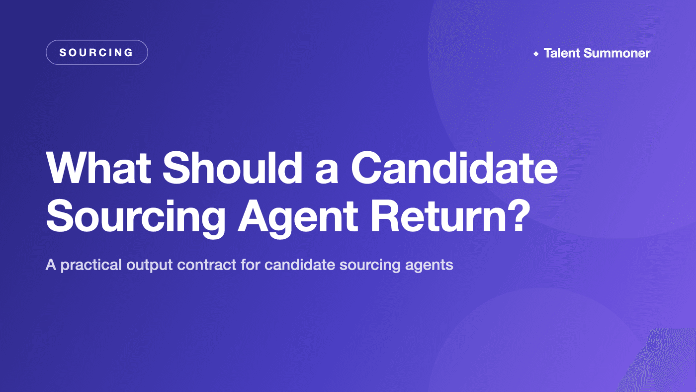 What Should a Candidate Sourcing Agent Return? What Should a Candidate Sourcing Agent Return?